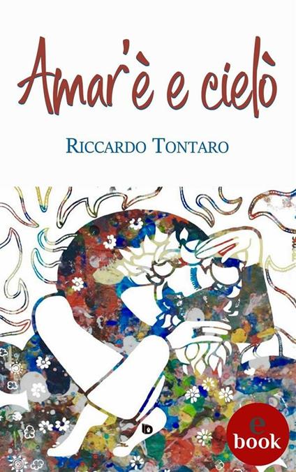 Amar'è e cielò - Riccardo Tontaro - ebook