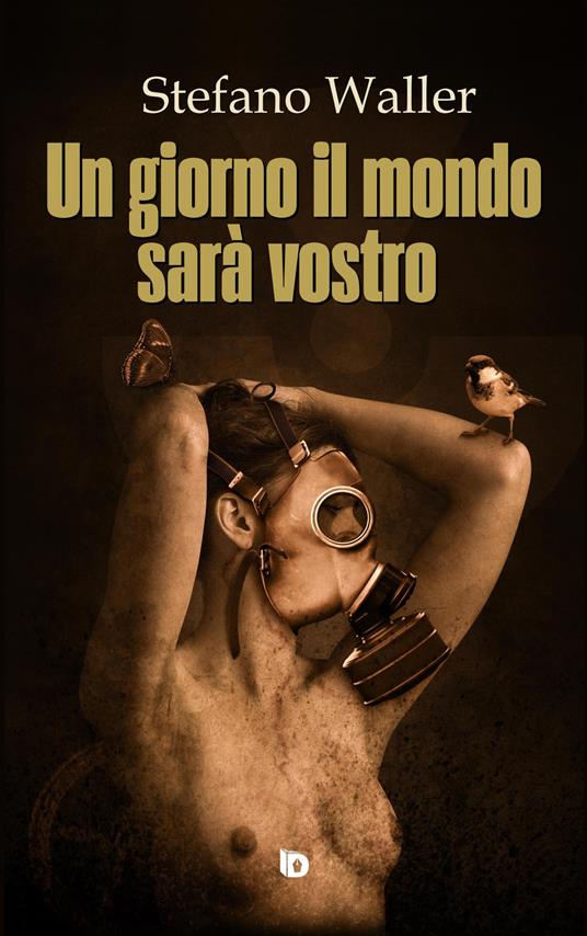 Un giorno il mondo sarà vostro - Stefano Waller - copertina