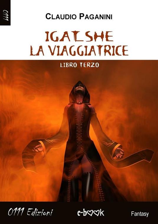 Igat she la viaggiatrice. Vol. 3 - Claudio Paganini - ebook