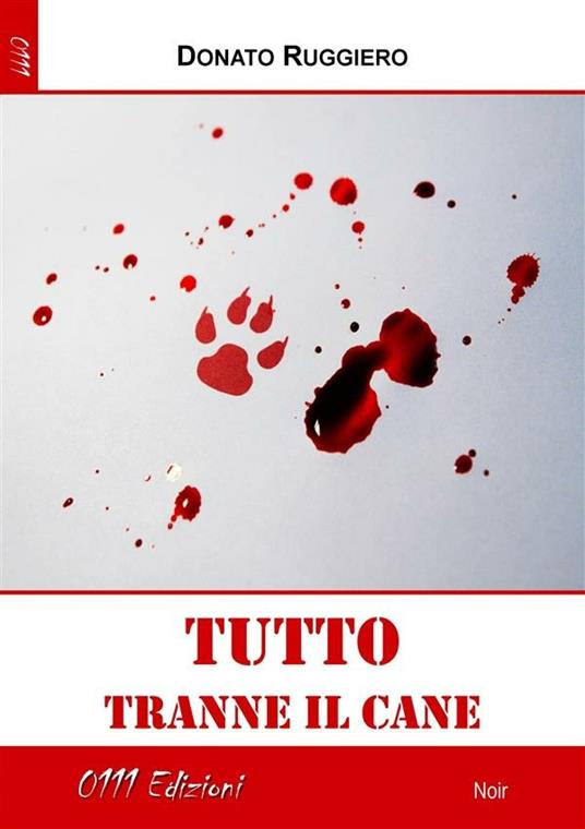 Tutto tranne il cane - Donato Ruggiero - ebook
