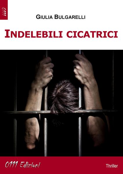 Indelebili cicatrici - Giulia Bulgarelli - copertina