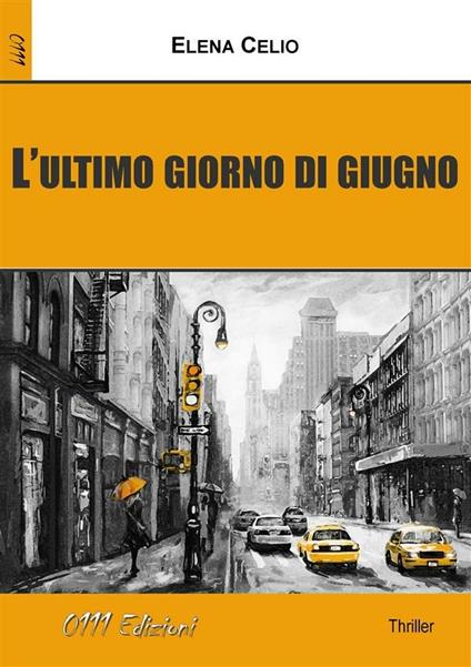 L' ultimo giorno di giugno - Elena Celio - ebook