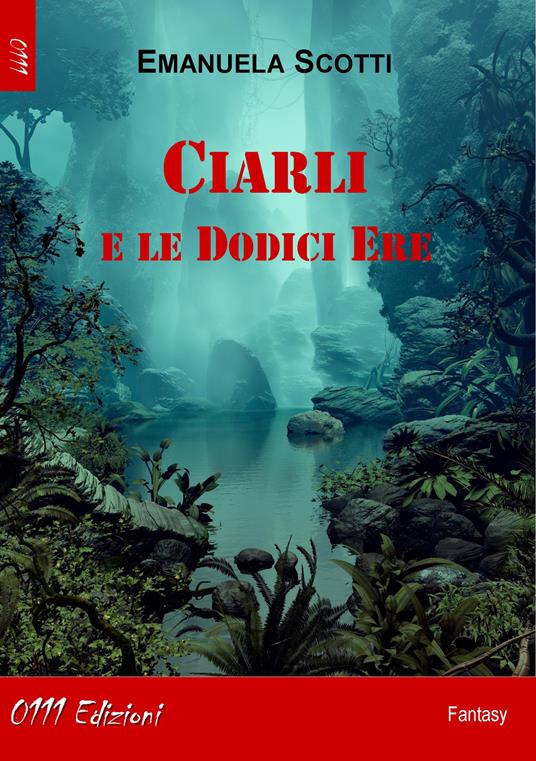 Ciarli e le dodici ere - Emanuela Scotti - copertina