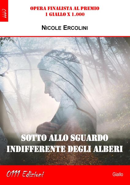 Sotto allo sguardo indifferente degli alberi - Nicole Ercolini - copertina