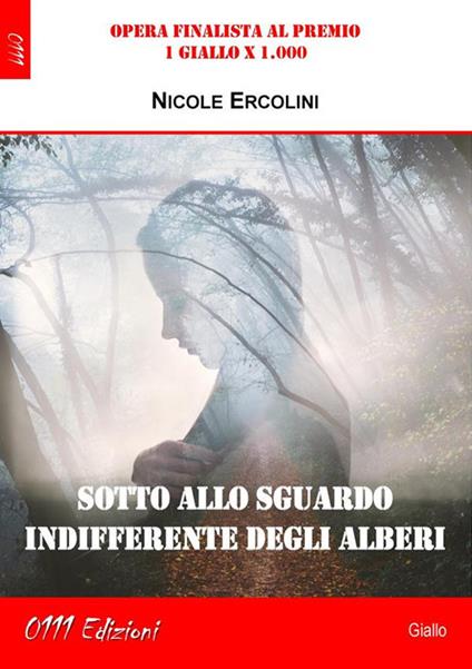 Sotto allo sguardo indifferente degli alberi - Nicole Ercolini - ebook