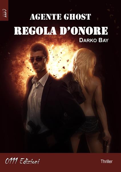 Regola d'onore. Agente Ghost - Darko Bay - copertina