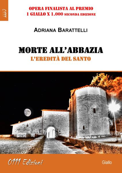 Morte all'abbazia. L'eredità del Santo - Adriana Barattelli - copertina