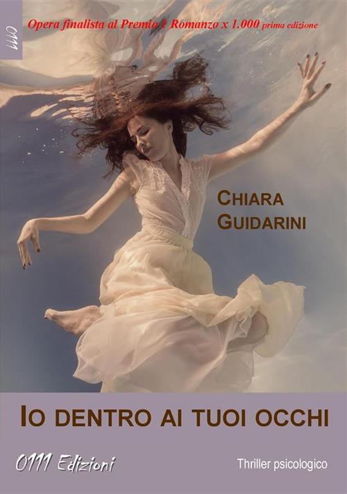 Io dentro ai tuoi occhi - Chiara Guidarini - ebook