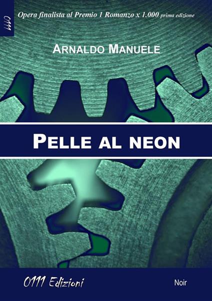 Pelle al neon - Arnaldo Manuele - ebook