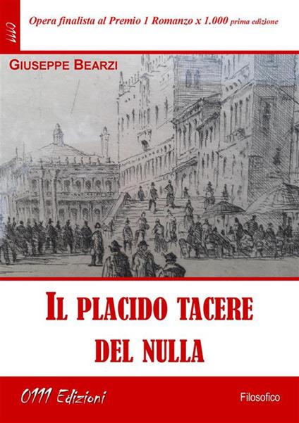 Il placido tacere del nulla - Giuseppe Bearzi - ebook