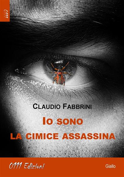 Io sono la cimice assassina - Claudio Fabbrini - ebook