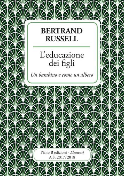 L' educazione dei figli. Un bambino è come un albero - Bertrand Russell,Valentina Verona - ebook