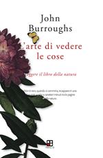 L' arte di vedere le cose. Leggere il libro della natura