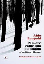 Pensare come una montagna. A sand county almanac