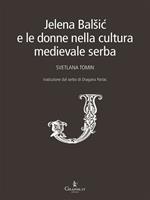 Jelena Balsic e le donne nella cultura medievale serba