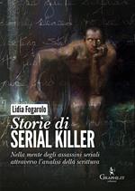 Storie di serial killer. Nella mente degli assassini seriali attraverso l'analisi della scrittura