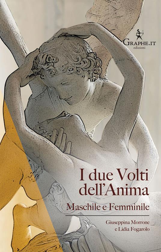 I due volti dell'anima. Maschile e femminile - Lidia Fogarolo,Giuseppina Morrone - ebook