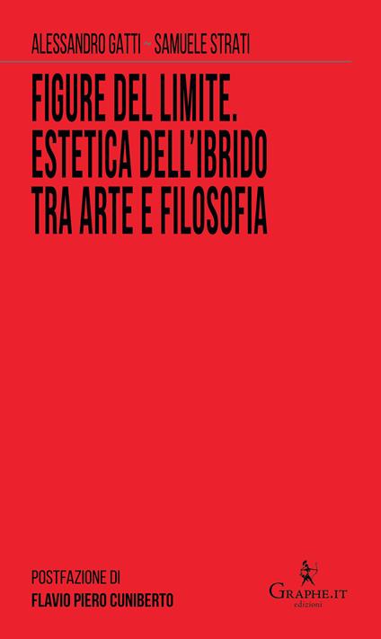 Figure del limite. Estetica dell'ibrido tra arte e filosofia - Alessandro Gatti,Samuele Strati - copertina