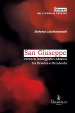 San Giuseppe. Percorsi iconografici natalizi tra Oriente e Occidente