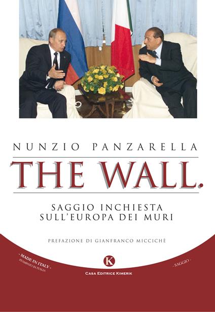 The wall. Saggio inchiesta sull'Europa dei muri - Nunzio Panzarella - copertina