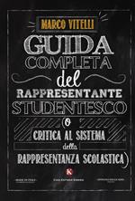 Guida completa del rappresentante studentesco (o critica al sistema della rappresentanza scolastica)