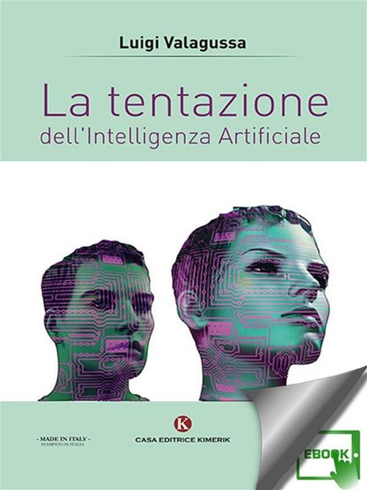 La tentazione dell'Intelligenza Artificiale - Luigi Valagussa - ebook