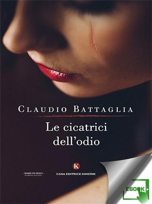 Le cicatrici dell'odio - Claudio Battaglia - ebook