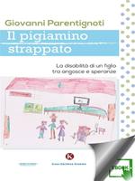 Il pigiamino strappato. La disabilità di un figlio tra angosce e speranze