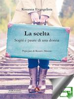 La scelta. Sogni e paure di una donna