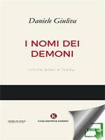 I nomi dei demoni. Liriche brevi e haiku