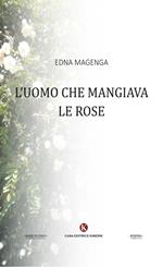 L' uomo che mangiava le rose