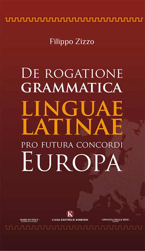 De rogatione grammatica linguae latinae pro futura concordi Europa - Filippo Zizzo - copertina