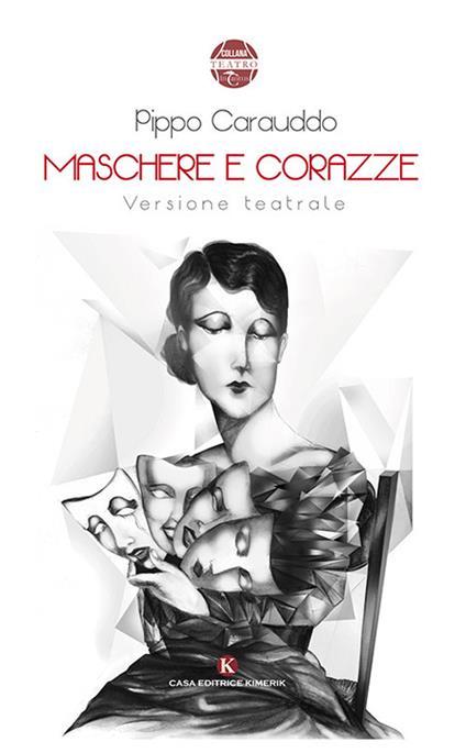 Maschere e corazze. Versione teatrale - Pippo Carauddo - copertina