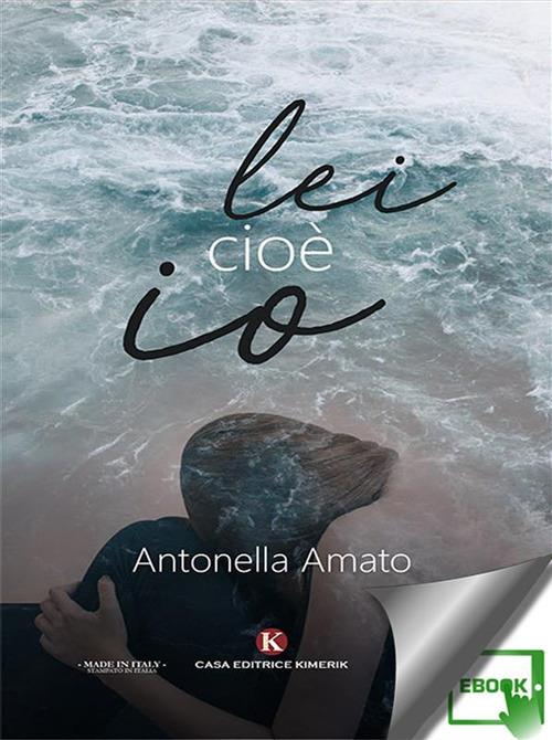 Lei cioè io - Antonella Amato - ebook