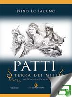 Patti, terra dei miti (dal XV sec. a.C. al XX sec. d.C.)