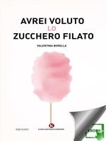 Avrei voluto lo zucchero filato