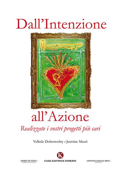 Dall'intenzione all'azione. Realizzate i vostri progetti più cari - Jasmine Mauri Velleda Dobrowolny - copertina