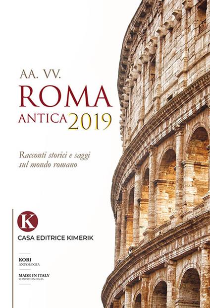 Roma antica 2019. Racconti storici e saggi sul mondo romano - copertina