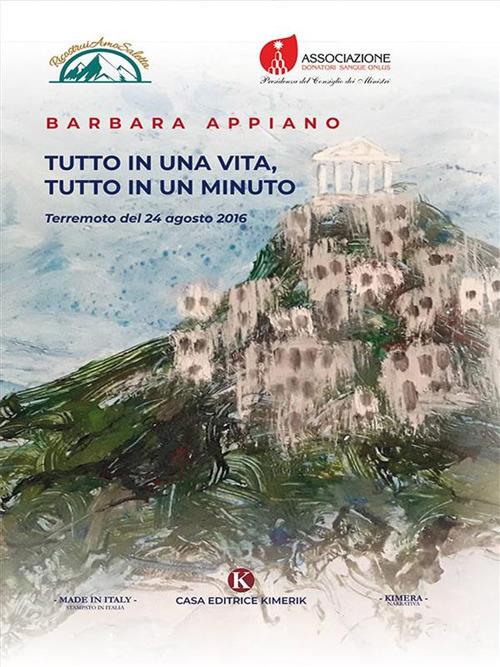 Tutto in una vita, tutto in un minuto. Terremoto del 24 agosto 2016 - Barbara Appiano - ebook