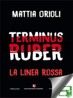 Terminus Ruber. La linea rossa