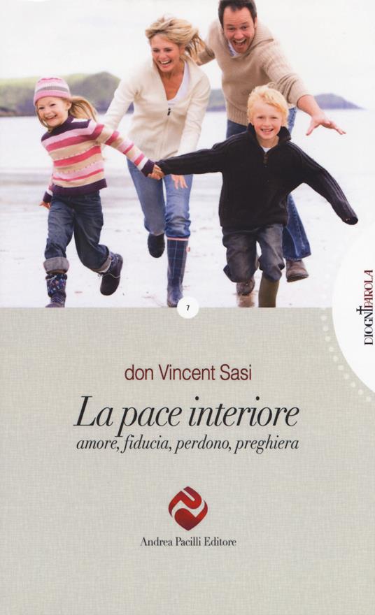 La pace interiore.  Amore, fiducia, perdono, preghiera - Vincent Sasi - copertina