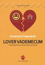 Lover vademecum. Come sopravvivere ad una storia da amante. Nuova ediz.