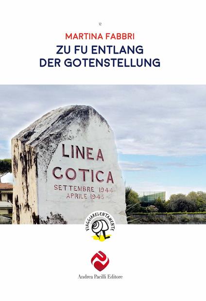 Zu Fuß entlang der Gotenstellung - Martina Fabbri - copertina