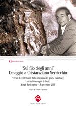 «Sul filo degli anni». Omaggio a Cristanziano Serricchio. Verso il centenario dalla nascita del poeta-scrittore. Atti del Convegno di Studi (Monte Sant'Angelo, 8 novembre 2018)