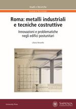 Roma: metalli industriali e tecniche costruttive. Innovazioni e problematiche negli edifici postunitari