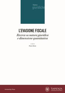 L'evasione fiscale. Ricerca su natura giuridica e dimensione quantitativa