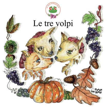 Le tre volpi. Ediz. a colori - Serena Martella - copertina