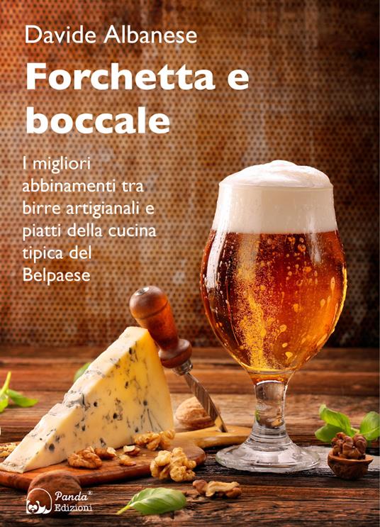 Forchetta e boccale. I migliori abbinamenti tra birre artigianali e piatti della cucina tipica del Belpaese - Davide Albanese - copertina