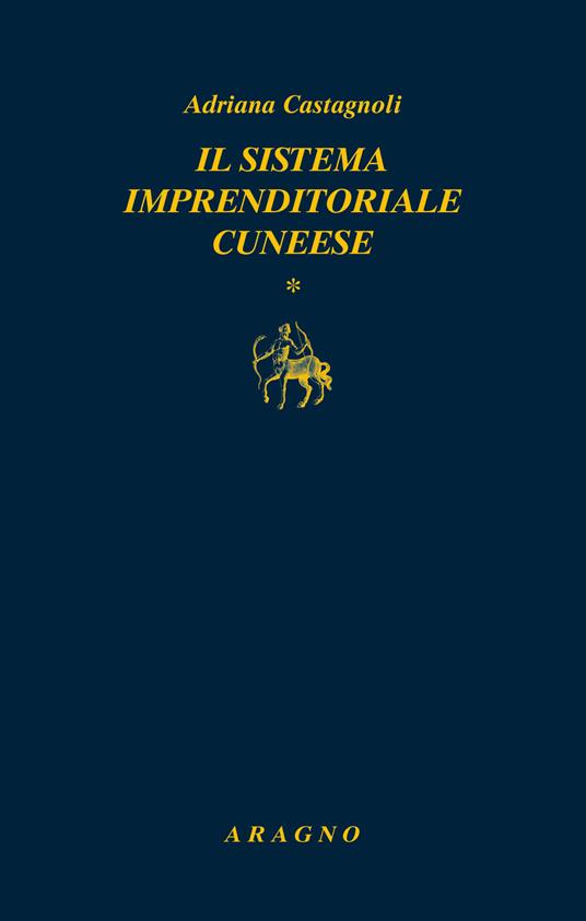 Il sistema imprenditoriale cuneese - Adriana Castagnoli - copertina