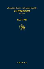 Carteggio. Vol. 5: Tomo I: 1915-1919. Tomo II: 1920-1924